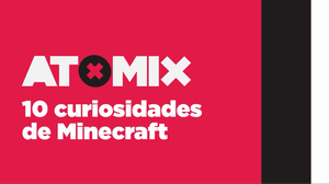 10 Curiosidades Minecraft